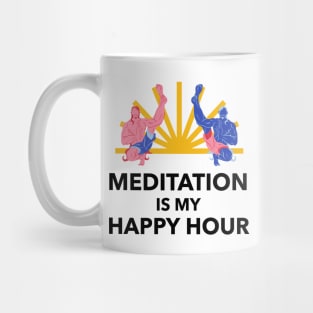 Meditation Is My Happy Hour Mug